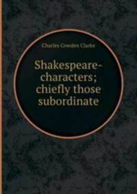 Shakespeare-characters; chiefly those subordinate