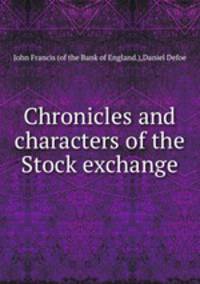 Chronicles and characters of the Stock exchange