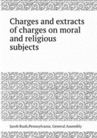 Charges and extracts of charges on moral and religious subjects