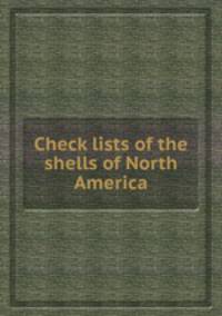 Check lists of the shells of North America