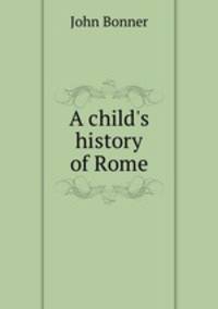 A child`s history of Rome