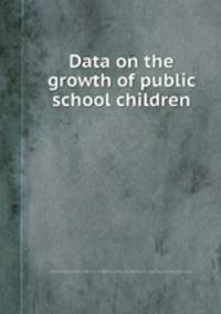 Data on the growth of public school children