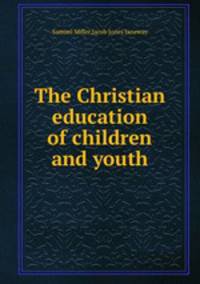The Christian education of children and youth