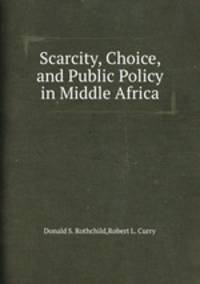 Scarcity, Choice, and Public Policy in Middle Africa