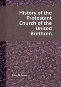 History of the Protestant Church of the United Brethren