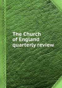 The Church of England quarterly review