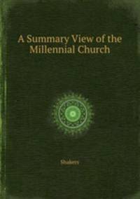 A Summary View of the Millennial Church