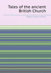 Tales of the ancient British Church