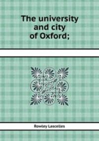 The university and city of Oxford;
