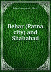 Behar (Patna city) and Shahabad