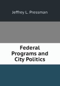 Federal Programs and City Politics