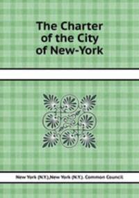 The Charter of the City of New-York