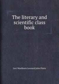 The literary and scientific class book