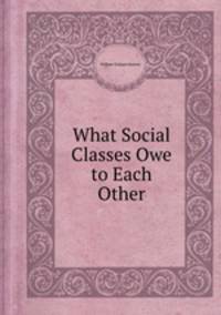 What Social Classes Owe to Each Other