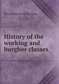 History of the working and burgher classes