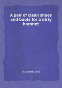 A pair of clean shoes and boots for a dirty baronet