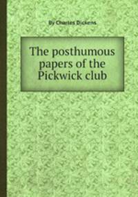 The posthumous papers of the Pickwick club