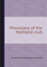 Miscellany of the Maitland club