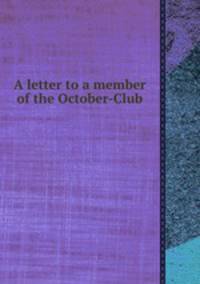 A letter to a member of the October-Club