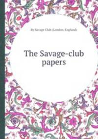 The Savage-club papers