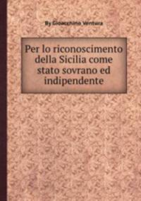 Per lo riconoscimento della Sicilia come stato sovrano ed indipendente