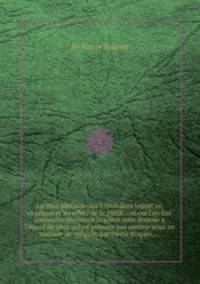 Le Vray piйtisme, ou Traitй dans lequel on explique et les effets de la piйtй... et oщ l`on fait connoоtre comment la piйtй nous dispose а l`йgard de ceux qui ne pensent pas comme nous en matiиre de religion, par Pierre Roques,...