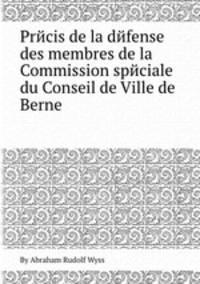 Prйcis de la dйfense des membres de la Commission spйciale du Conseil de Ville de Berne