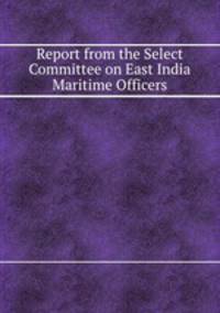 Report from the Select Committee on East India Maritime Officers