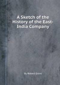 A Sketch of the History of the East-India Company