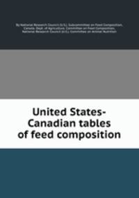 United States-Canadian tables of feed composition