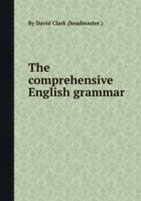 The comprehensive English grammar