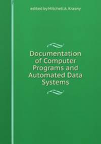 Documentation of Computer Programs and Automated Data Systems