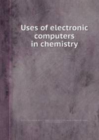Uses of electronic computers in chemistry