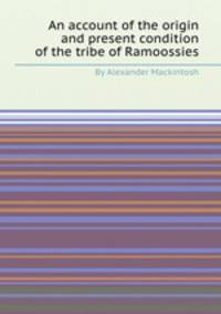 An account of the origin and present condition of the tribe of Ramoossies
