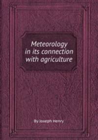 Meteorology in its connection with agriculture