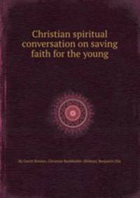 Christian spiritual conversation on saving faith for the young