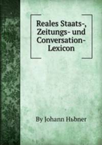 Reales Staats-, Zeitungs- und Conversation-Lexicon