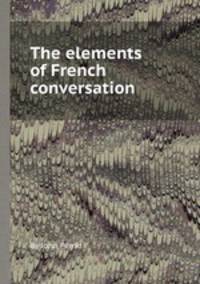 The elements of French conversation