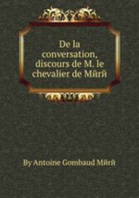 De la conversation, discours de M. le chevalier de Mйrй
