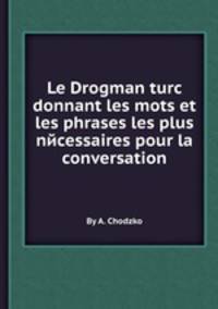 Le Drogman turc donnant les mots et les phrases les plus nйcessaires pour la conversation