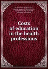 Costs of education in the health professions