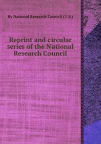 Reprint and circular series of the National Research Council