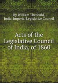 Acts of the Legislative Council of India, of 1860