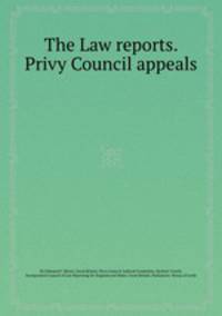 The Law reports. Privy Council appeals