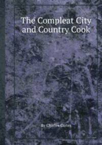 The Compleat City and Country Cook