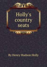 Holly`s country seats