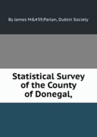 Statistical Survey of the County of Donegal,
