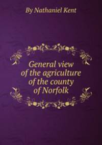 General view of the agriculture of the county of Norfolk