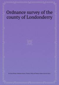 Ordnance survey of the county of Londonderry