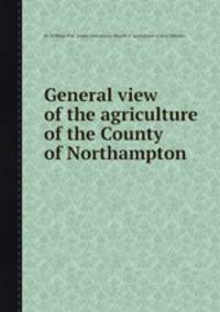 General view of the agriculture of the County of Northampton